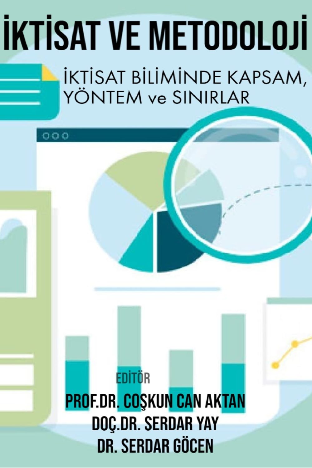 İktisat & Metodoloji -İktisat Biliminde Kapsam, Yöntem ve Sınırlar-